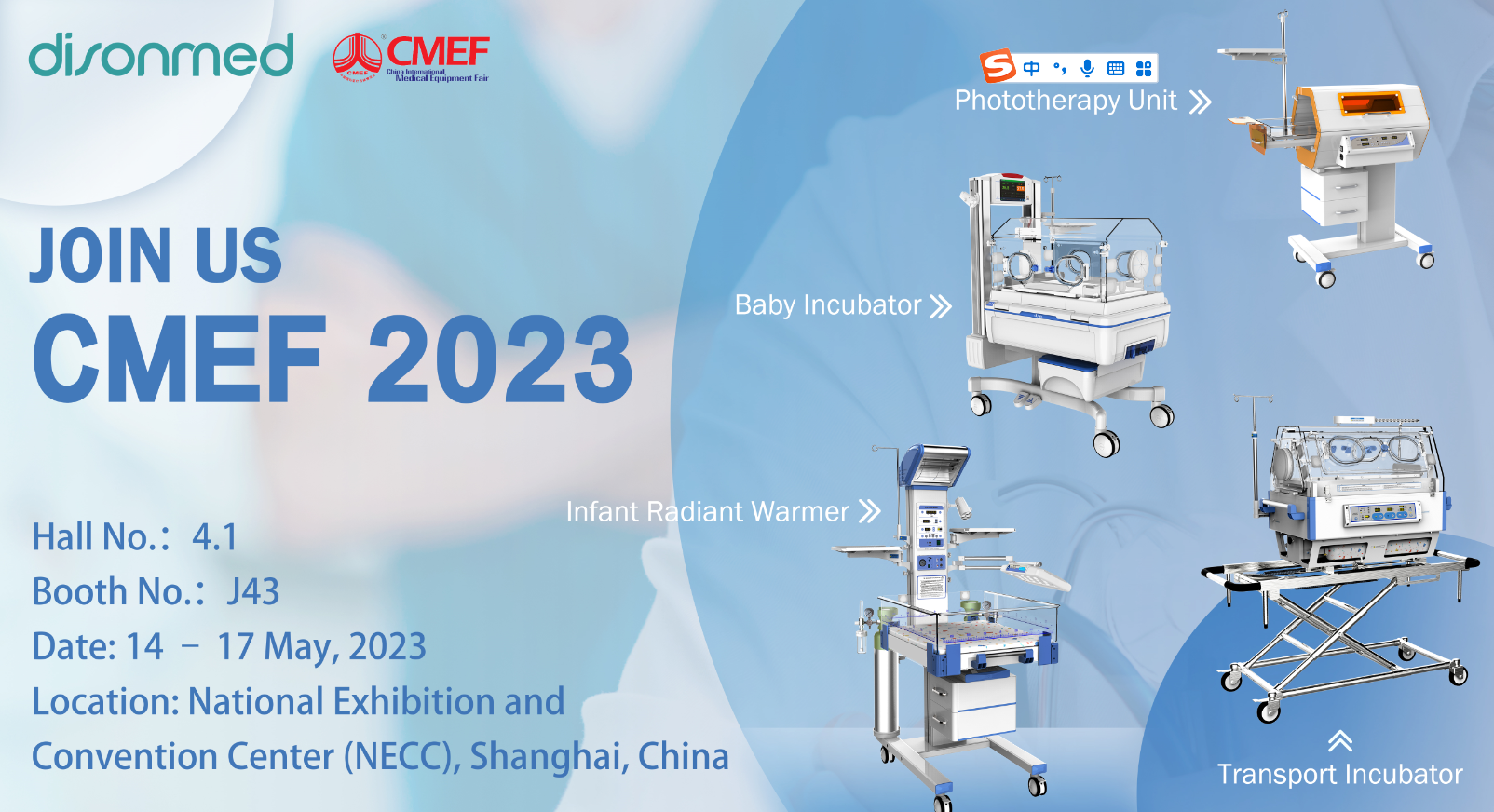 Join Us CMEF 2023 Booth No.：J43 Date: 14 – 17 May, 2023