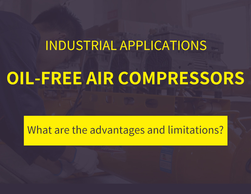 What are the advantages and limitations of oil-free air compressors for industrial applications?