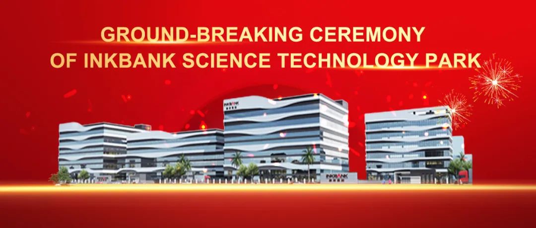 Ground-breaking Ceremony of INKBANK Science Technology Park
