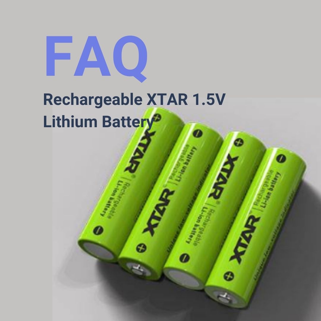 FAQ About The Rechargeable XTAR 1.5V Lithium AA Batteries