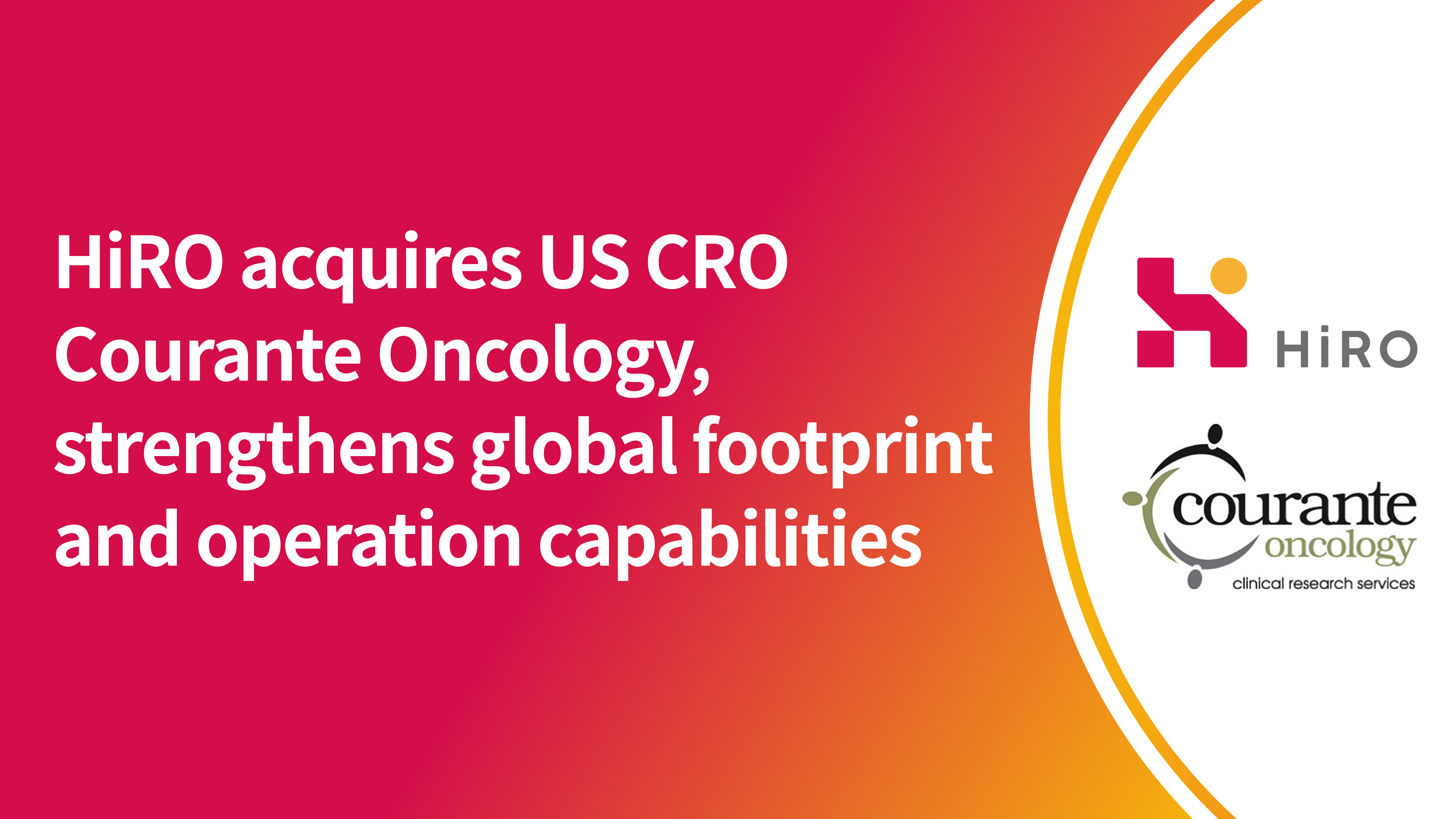 HiRO Acquires US CRO Courante Oncology,  Strengthens Global Footprint and Operation Capabilities