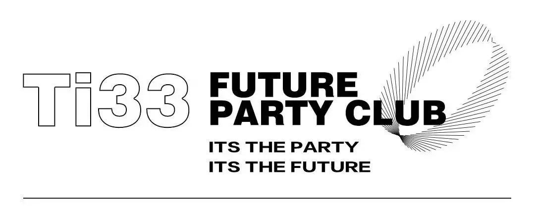 Ti33 FUTURE PARTY CLUB | A soul journey that belongs to the future